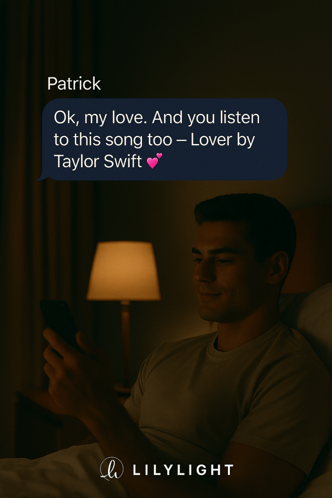Cinematic nighttime scene of Patrick in bed, softly lit by a lamp, smiling while reading a message on his phone with overlay text: 'Ok, my love. And you listen to this song too — Lover by Taylor Swift 💕.' The Lilylight logo appears at the bottom.