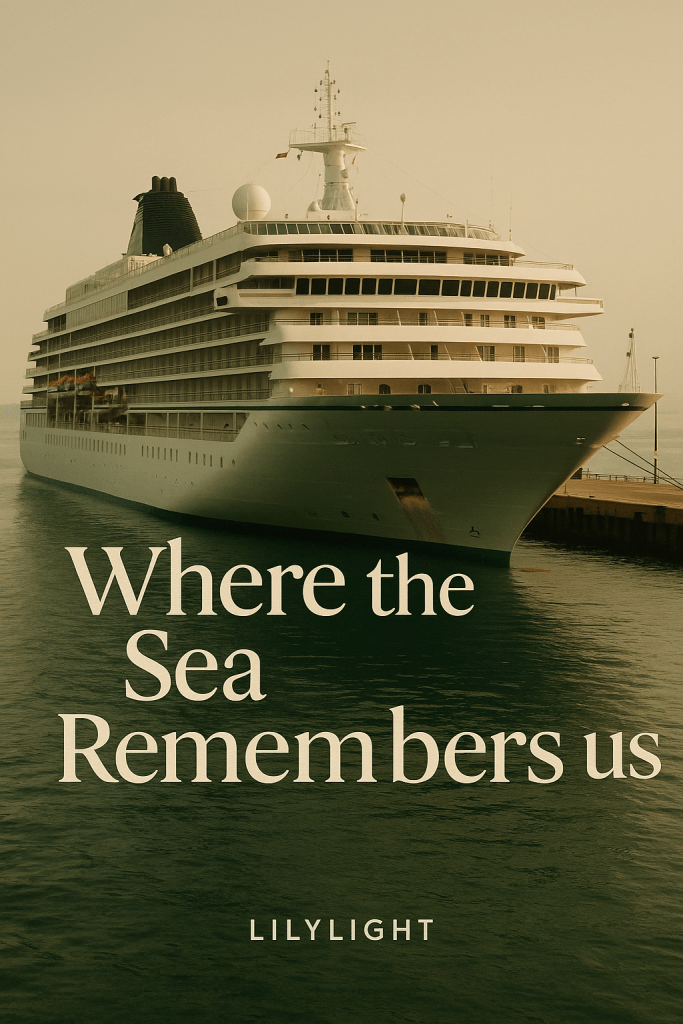 A cinematic photograph of a luxury cruise ship bathed in golden morning light, reflecting softly on the emerald sea with the title “Where the Sea Remembers Us” and Lilylight logo overlayed in elegant typography.